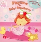 Playtime for Baby Strawberry Издательство: Grosset & Dunlap, 2006 г Картон, 10 стр ISBN 0448443589 инфо 9864c.