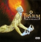 Trivium Ascendancy Формат: Audio CD (Jewel Case) Дистрибьютор: ООО "Юниверсал Мьюзик" Лицензионные товары Характеристики аудионосителей 2009 г Альбом инфо 3820e.