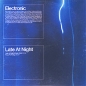 Electronic Late At Night Формат: Audio CD (Jewel Case) Дистрибьютор: EMI Records Лицензионные товары Характеристики аудионосителей 1999 г Single инфо 1931i.