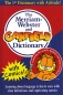 The Merriam-Webster and Garfield Dictionary Издательство: Merriam-Webster, 1999 г Мягкая обложка, 816 стр ISBN 0-87779-626-2 Язык: Английский Формат: 145x215 инфо 2376i.