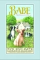 Babe : The Gallant Pig (Babe) 2005 г 144 стр ISBN 0375829709 инфо 7214i.